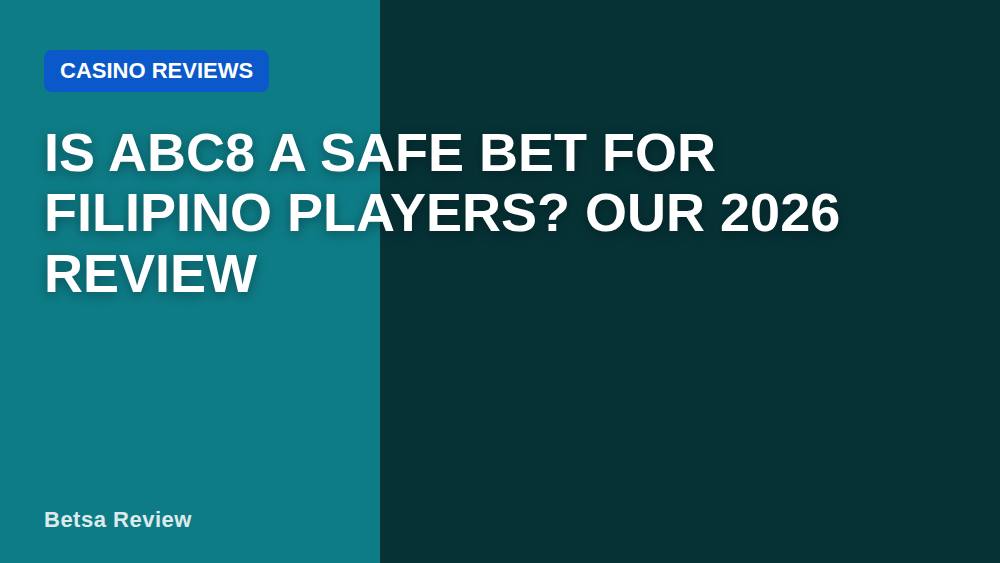 Is ABC8 a Safe Bet for Filipino Players? Our 2026 Review