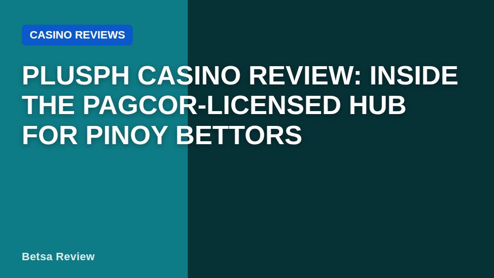 Plusph Casino Review: Inside the PAGCOR-Licensed Hub for Pinoy Bettors